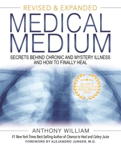 Cover for Anthony William · Medical Medium: Secrets Behind Chronic and Mystery Illness and How to Finally Heal (Hardcover bog) [Revised And Expanded edition] (2021)