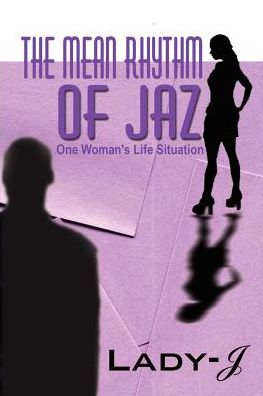 Cover for Lady J · The Mean Rhythm of Jaz: One Woman's Life Situation (Paperback Book) (2002)