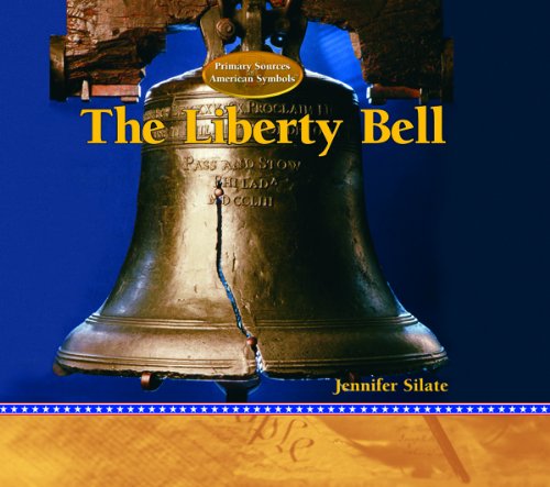 Cover for Jennifer Silate · The Liberty Bell (Primary Sources of American Symbols) (Hardcover Book) (2005)