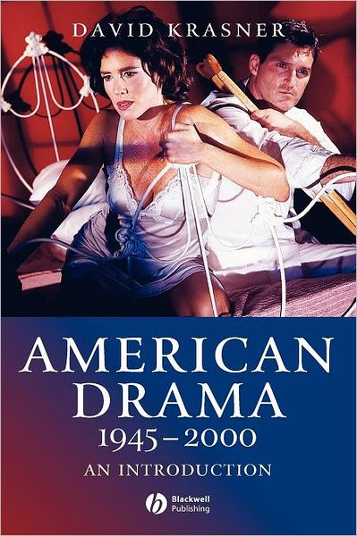 Cover for Krasner, David (Yale University) · American Drama 1945 - 2000: An Introduction - Wiley Blackwell Introductions to Literature (Paperback Book) (2006)