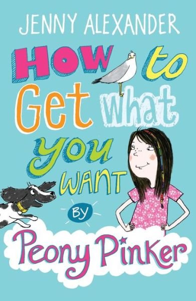 Cover for Jenny Alexander · How To Get What You Want by Peony Pinker - Peony Pinker (Pocketbok) (2011)