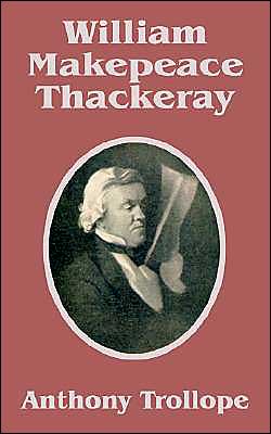 William Makepeace Thackeray - Anthony Trollope - Books - University Press of the Pacific - 9781410207876 - August 21, 2003