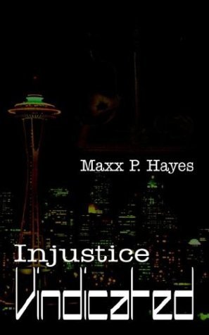 Cover for Maxx P. Hayes · Injustice Vindicated (Pocketbok) (2003)