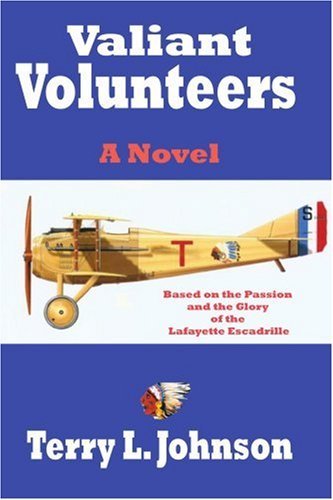 Cover for Terry Johnson · Valiant Volunteers: a Novel Based on the Passion and the Glory of the Lafayette Escadrille (Paperback Bog) (2005)