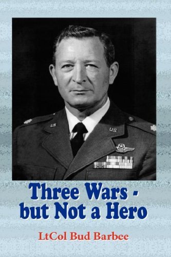 Cover for Bud Barbee · Three Wars - but Not a Hero (Hardcover Book) (2007)