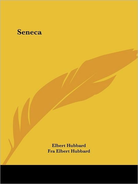 Cover for Fra Elbert Hubbard · Seneca (Paperback Book) (2005)
