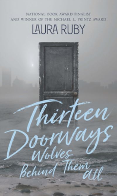 Cover for Laura Ruby · Thirteen Doorways, Wolves Behind Them All (Hardcover Book) (2020)