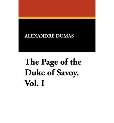 Cover for Alexandre Dumas · The Page of the Duke of Savoy, Vol. I (Hardcover Book) (2024)