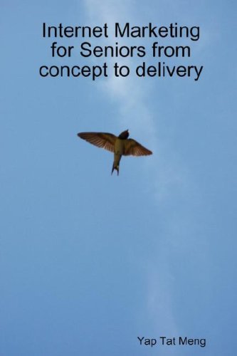 Cover for Yap Tat Meng · Internet Marketing for Seniors from Concept to Delivery (Paperback Bog) (2007)