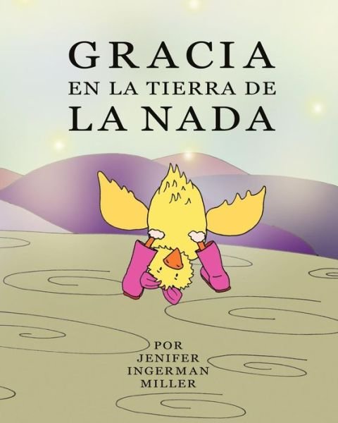 Cover for Jenifer Ingerman Miller · Gracia en La Tierra De La Nada (Pocketbok) (2008)