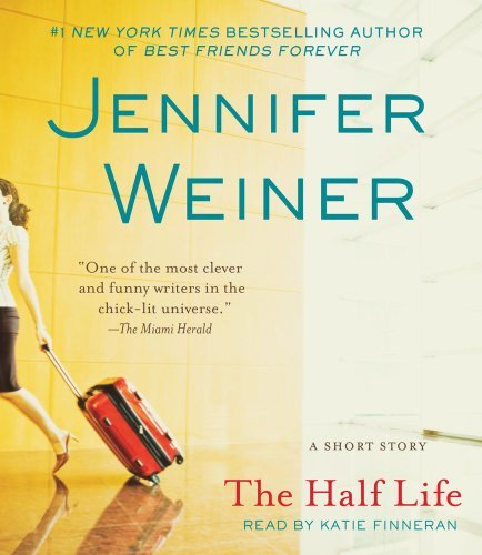 Cover for Jennifer Weiner · The Half Life (Lydbog (CD)) [Unabridged edition] (2011)