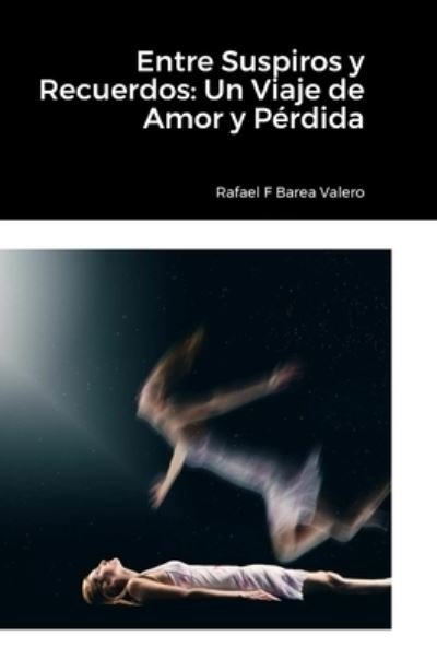Cover for Rafa Fernando Barea Valero · Entre Suspiros y Recuerdos (Bok) (2023)