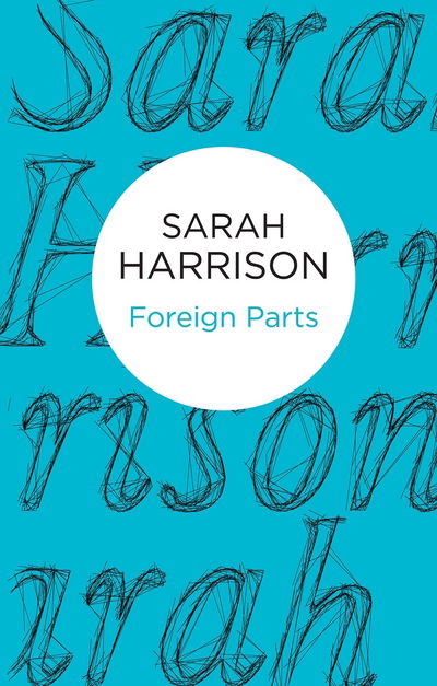 Cover for Sarah Harrison · Foreign Parts (Paperback Book) (2014)