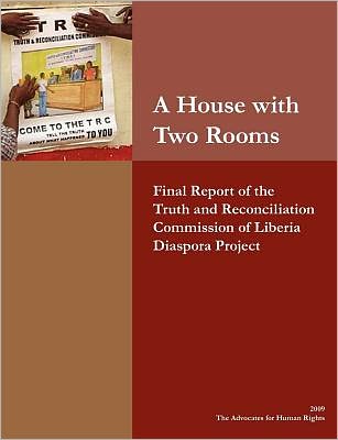 Cover for The Advocates for Human Rights · A House with Two Rooms: Final Report of the Truth and Reconciliation Commission of Liberia Diaspora Project (Paperback Book) (2009)