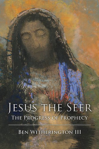 Cover for Witherington, Ben, III · Jesus the Seer: The Progress of Prophecy (Paperback Book) (2014)