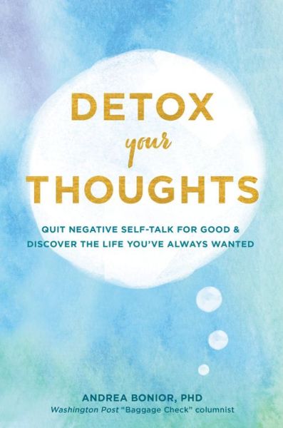 Cover for Bonior, PhD, Andrea · Detox Your Thoughts (Hardcover Book) (2020)