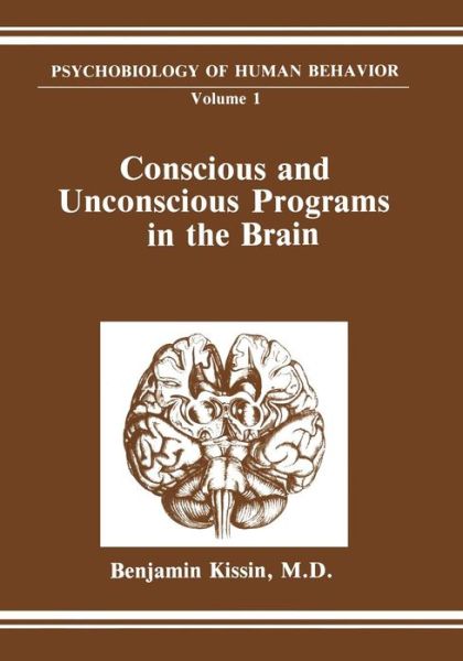 Cover for Benjamin Kissin · Conscious and Unconscious Programs in the Brain - Perspectives in Social Psychology (Paperback Book) [Softcover reprint of the original 1st ed. 1986 edition] (2011)