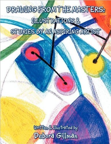 Cover for Debora Gillman · Drawings from the Masters: Illustrations &amp; Stories by an Aspiring Artist (Taschenbuch) (2011)