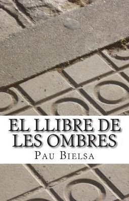 Cover for Pau Bielsa · El Llibre de les Ombres (Paperback Book) (2011)