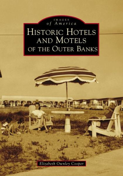 Cover for Elizabeth Ownley Cooper · Historic Hotels and Motels of the Outer Banks (Bok) (2020)