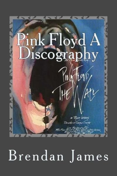 Cover for Brendan James · Pink Floyd a Discography (Pocketbok) (2012)