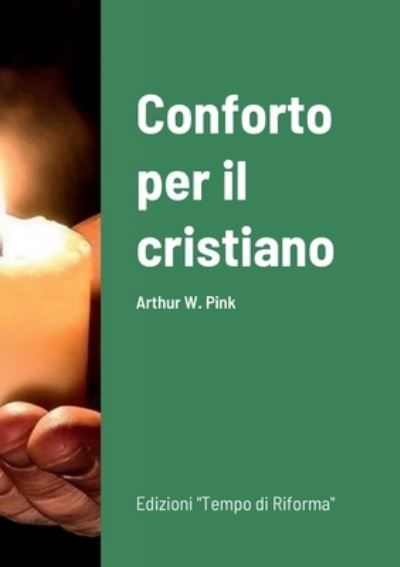 Cover for Arthur W Pink · Conforto per il cristiano (Paperback Book) (2022)