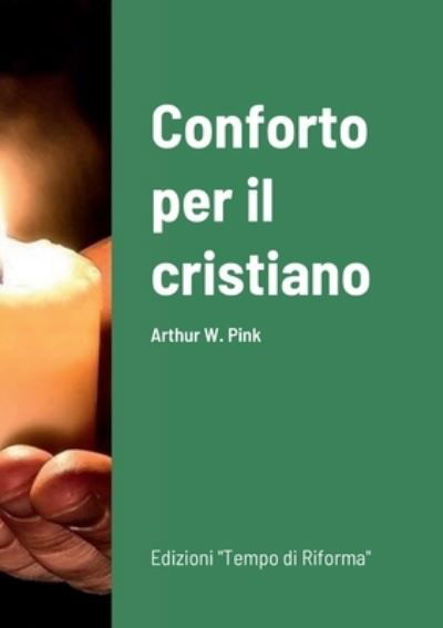 Cover for Arthur W Pink · Conforto per il cristiano (Paperback Bog) (2022)