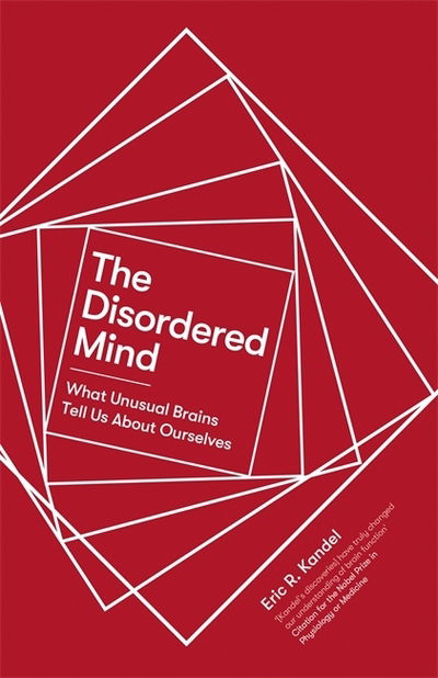 Cover for Eric R. Kandel · The Disordered Mind: What Brain Dysfunctions Tell Us About Ourselves (Paperback Book) (2018)