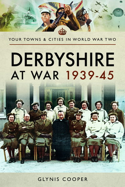 Cover for Glynis Cooper · Derbyshire at War 1939-45 - Towns &amp; Cities in World War Two (Paperback Book) (2019)