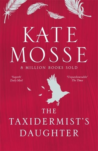 Cover for Kate Mosse · The Taxidermist's Daughter (Pocketbok) (2021)