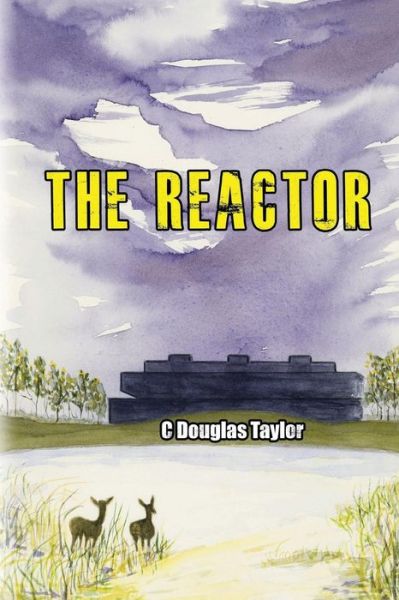 Cover for C Douglas Taylor · The Reactor (Paperback Book) (2013)