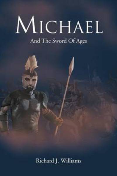 Cover for Richard J Williams · Michael: and the Sword of Ages (Paperback Book) (2013)