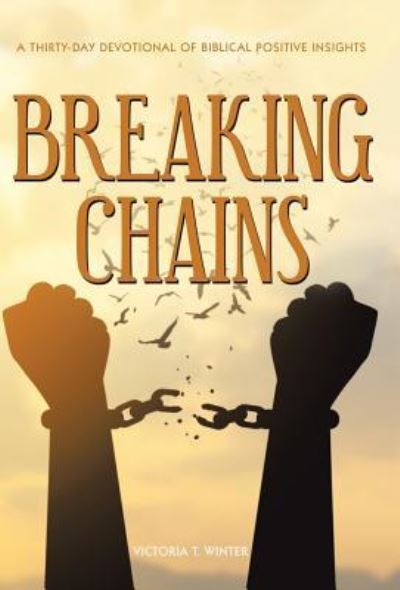 Cover for Victoria T Winter · Breaking Chains (Hardcover Book) (2019)