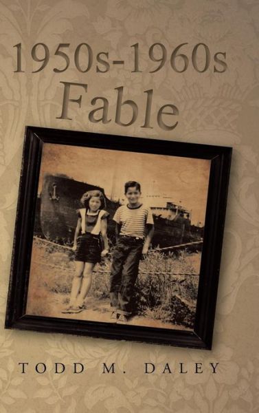 Cover for Todd M. Daley · 1950s-1960s Fable (Hardcover Book) (2013)