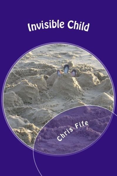 Cover for Chris Fife · Invisible Child (Paperback Bog) (2013)