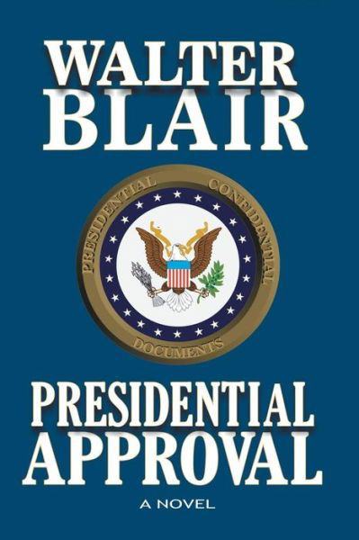 Cover for Walter Blair · Presidential Approval (Taschenbuch) (2014)