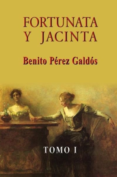 Cover for Benito Perez Galdos · Fortunata Y Jacinta (Tomo I) (Paperback Bog) (2013)