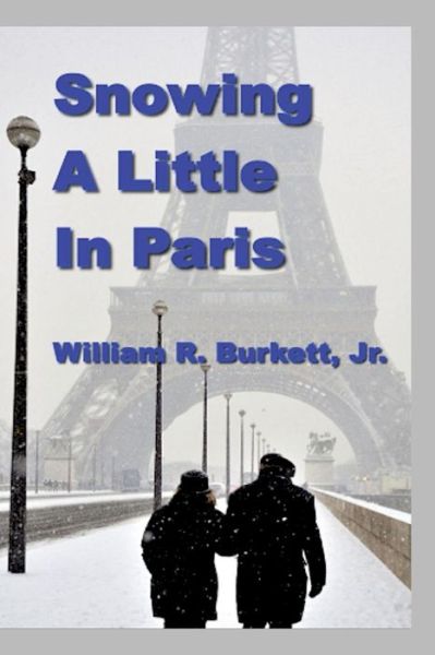 Cover for Jr William R Burkett · Snowing a Little in Paris (Paperback Book) (2013)