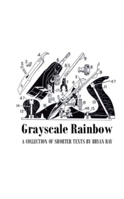 Cover for Bryan Ray · Grayscale Rainbow (Paperback Book) (2014)