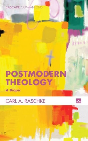 Cover for Carl Raschke · Postmodern Theology - Cascade Companions (Paperback Book) (2017)