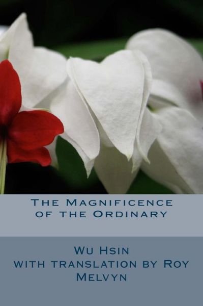 Cover for Wu Hsin · The Magnificence of the Ordinary (Pocketbok) (2014)