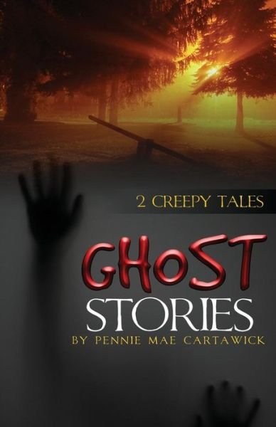 Cover for Pennie Mae Cartawick · Ghost Stories: 2 Creepy Tales (Paperback Bog) (2014)