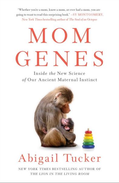 Cover for Abigail Tucker · Mom Genes: Inside the New Science of Our Ancient Maternal Instinct (Paperback Book) (2022)