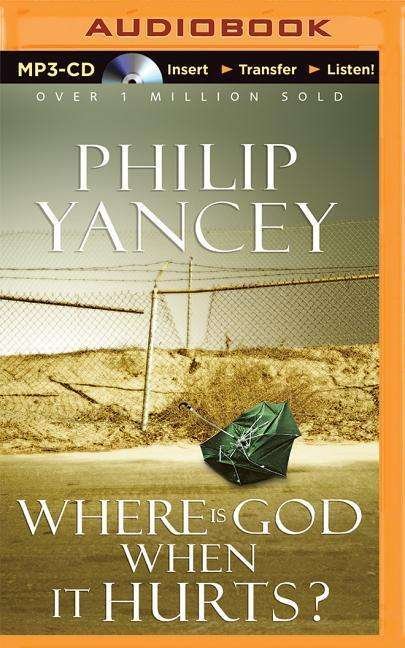 Cover for Philip Yancey · Where is God when It Hurts? (MP3-CD) (2015)