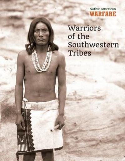 Cover for Chris McNab · Warriors of the Southwestern Tribes (Hardcover Book) (2017)