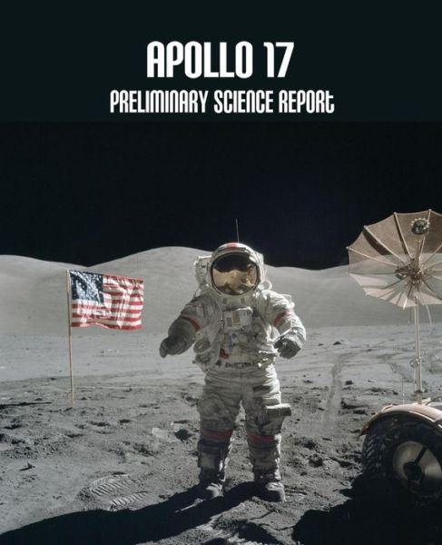 Cover for National Aeronautics and Administration · Apollo 17: Preliminary Science Report (Paperback Book) (2014)