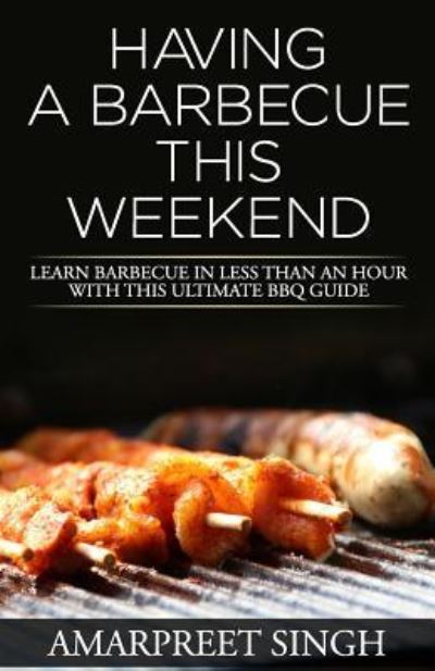 Cover for Amarpreet Singh · Having a Barbecue this weekend (Paperback Book) (2015)