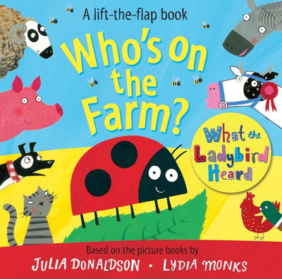 Cover for Julia Donaldson · Who's on the Farm? A What the Ladybird Heard Book - What the Ladybird Heard Lift-the-Flaps (Tavlebog) [Main Market Ed. edition] (2016)