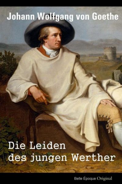 Die Leiden Des Jungen Werther - Johann Wolfgang Von Goethe - Książki - Createspace - 9781512011876 - 1 maja 2015