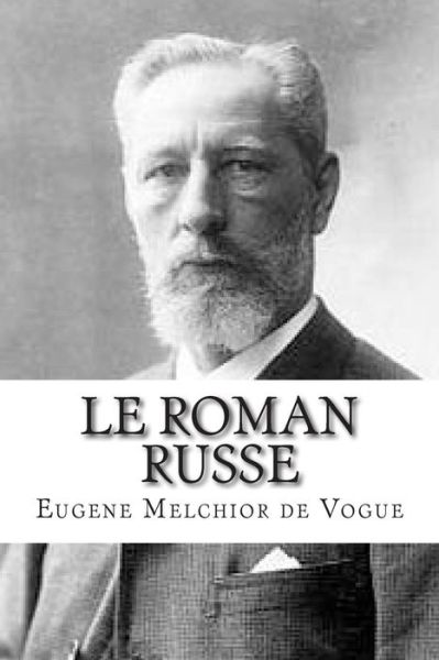 Cover for M Eugene Melchior De Vogue · Le Roman Russe (Paperback Book) (2015)